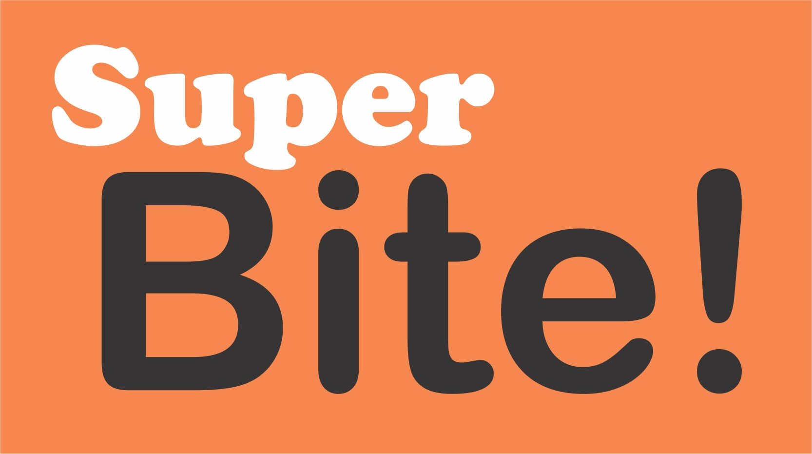 Super bite